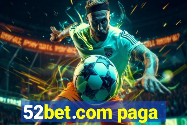 52bet.com paga